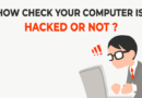 How to check if computer is hacked or not?