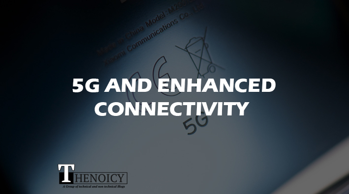 5G and enhanced connectivity