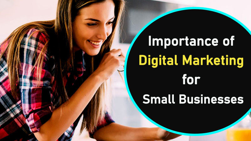 Importance of Digital Marketing for Small Businesses