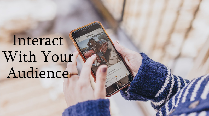 Interact with your audience