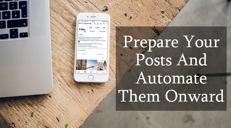 Prepare your posts and automate them onward