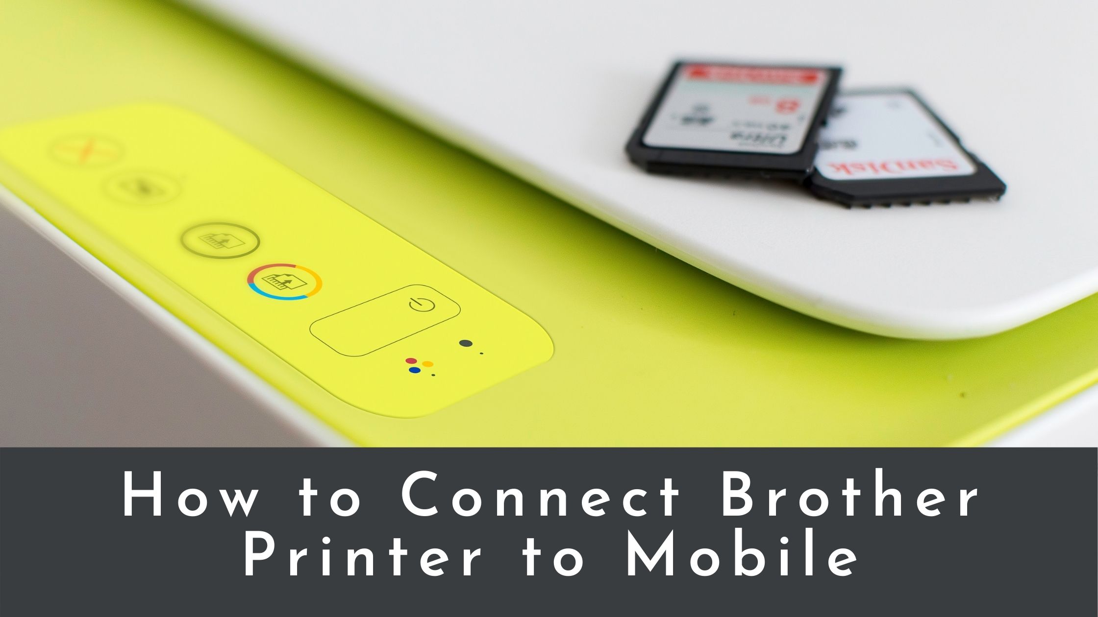 How to Connect Brother Printer to Mobile