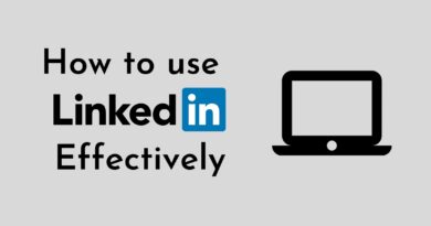 How to use LinkedIn effectively? How to use LinkedIn effectively
