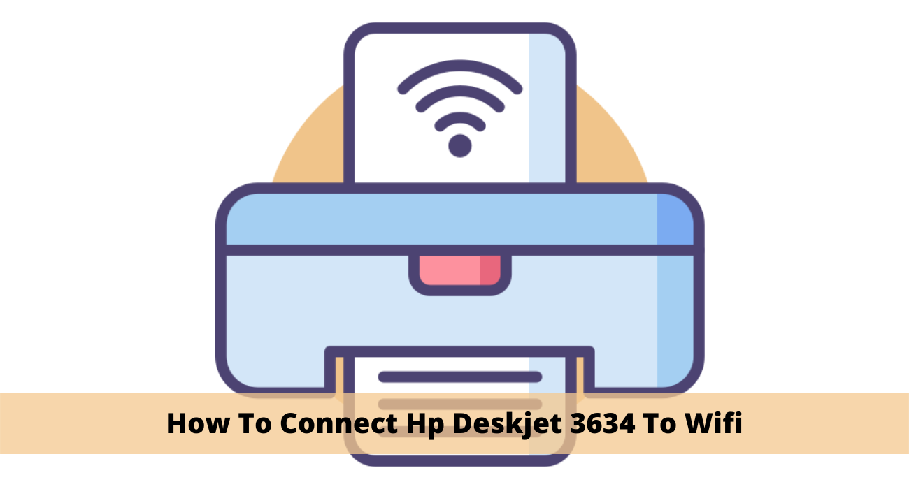 How To Connect Hp Deskjet 3634 To Wifi (1)