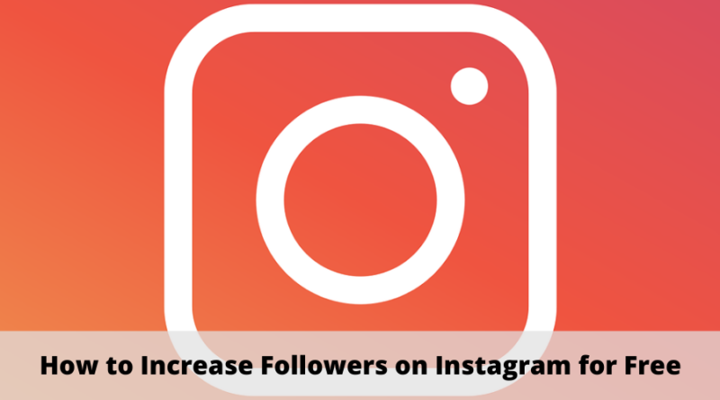 Increase Followers on Instagram for Free