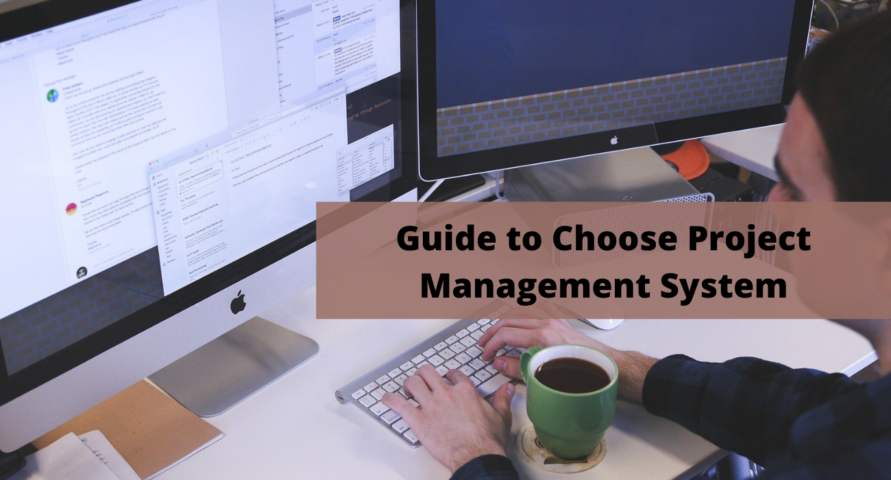Ultimate Guide to Choose Project Management System