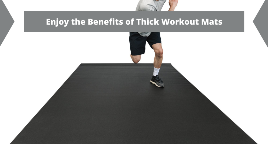 Enjoy the Benefits of Thick Workout Mats Exercise Mat