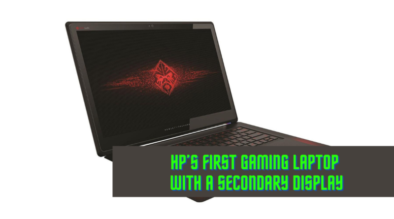 HP’s First Gaming Laptop With A Secondary Display