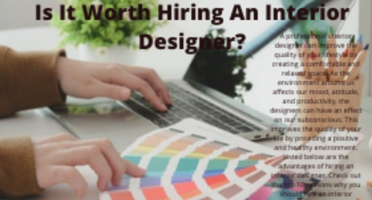Is It Better To Hire An Interior Designer