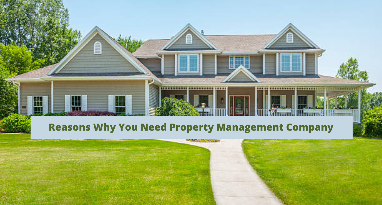 Reasons Why You Need Property Management Company