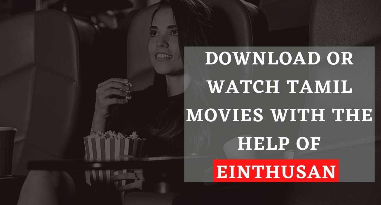 Download Tamil movies from Einthusan