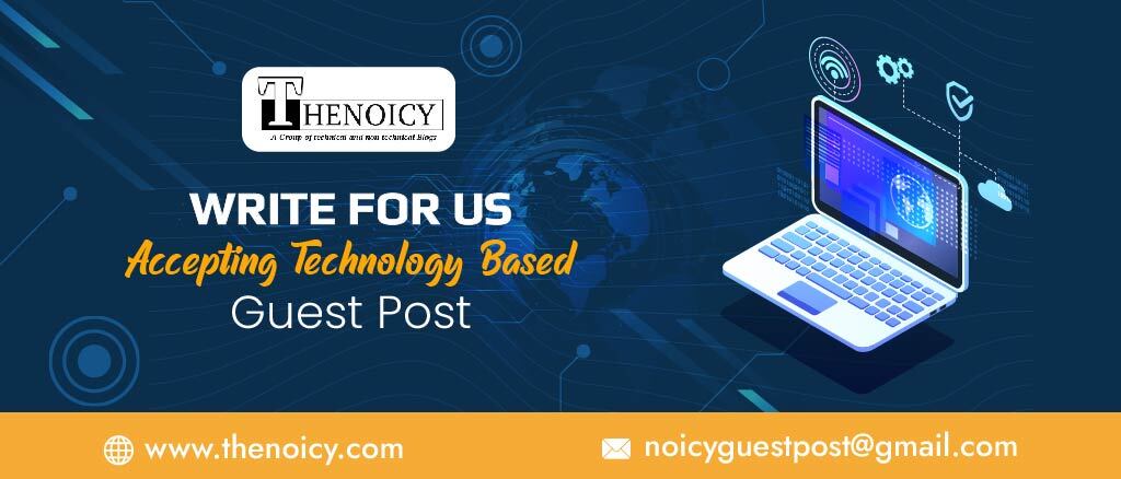 Write For Us Technology Guest Post