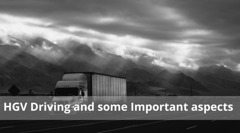 HGV Driving and some Important aspects