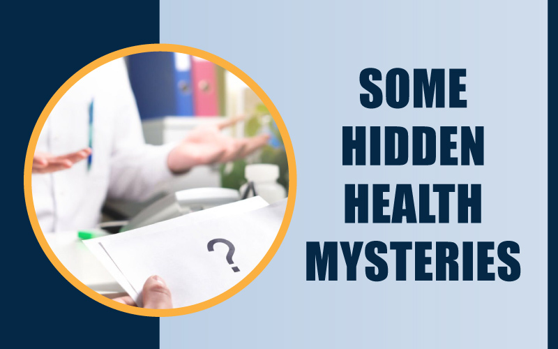 Some Hidden Health Mysteries