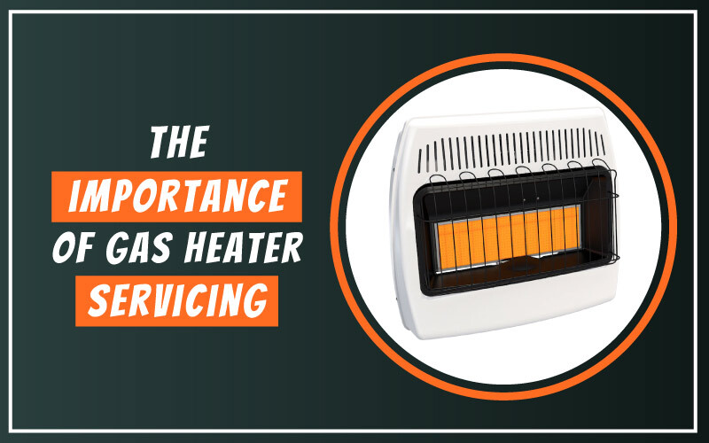 The Importance of Gas Heater Servicing