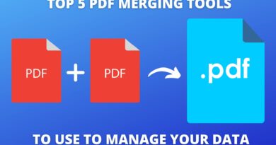 Top 5 PDF Merging Tools To Use To Manage Your Data