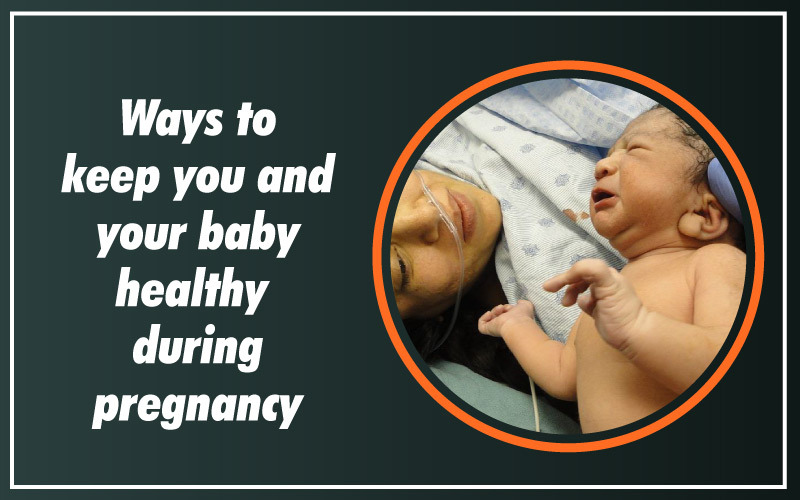 Ways-to-keep-you-and-your-baby-healthy-during-pregnancy