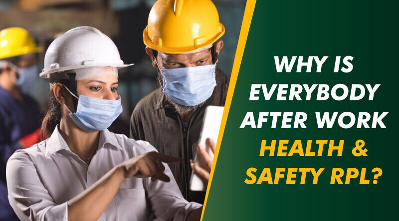 Why is Everybody After Work Health & Safety RPL?
