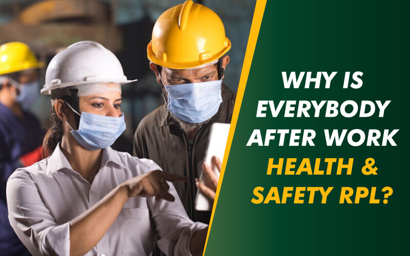 Why is Everybody After Work Health & Safety RPL?