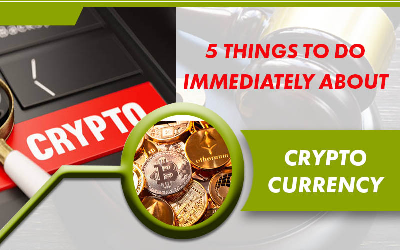 5 Things To Do Immediately About Cryptocurrency