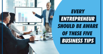 Every Entrepreneur Should Be Aware Of These Five Business Tips