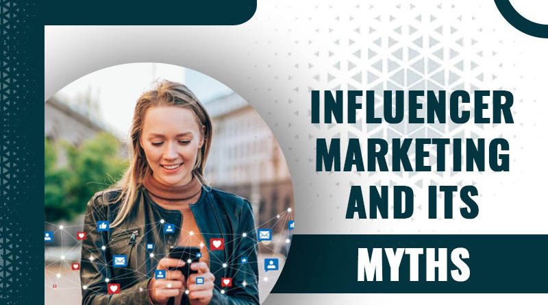 Influencer Marketing and Its Myths