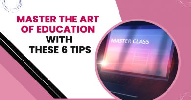 Master The Art Of Education With These 6 Tips
