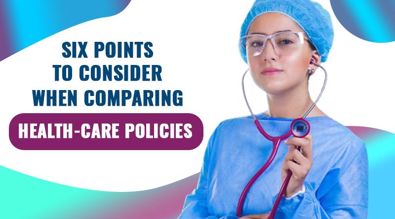 Six Points to Consider When Comparing Health-Care Policies