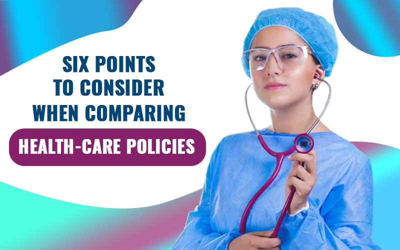 Six Points to Consider When Comparing Health-Care Policies