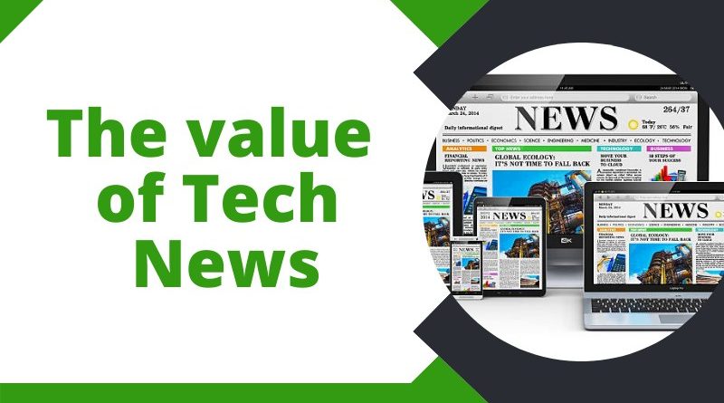 The Value Of Tech News