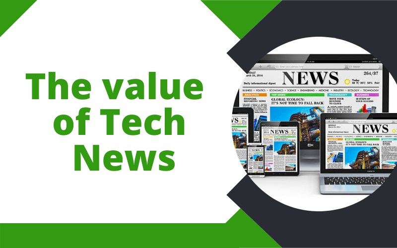 The Value Of Tech News