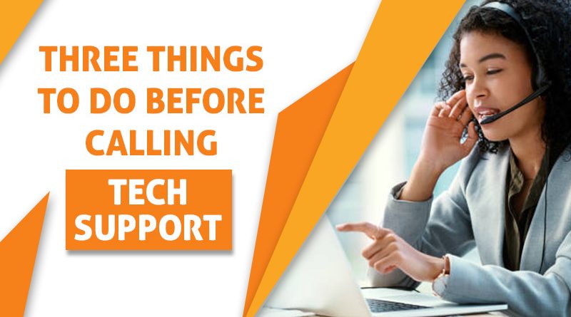 Three Things to Do Before Calling Tech Support