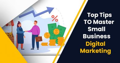 Top Tips To Master Small Business Digital Marketing.