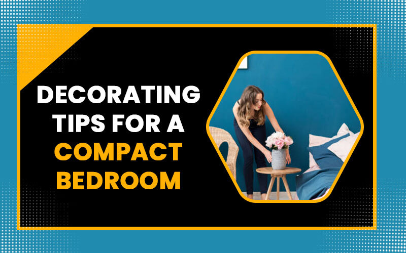 Decorating Tips For A Compact Bedroom