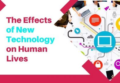 The Effects of New Technology on Human Lives
