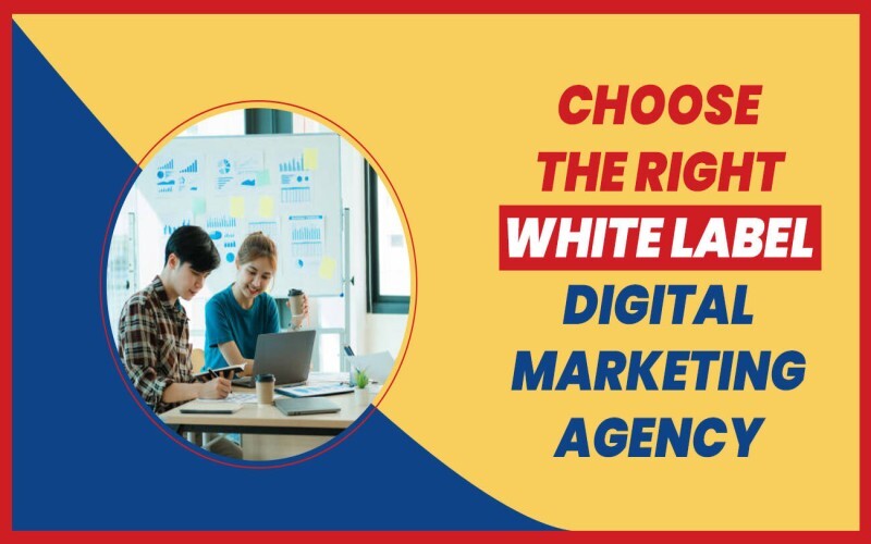 Select the Right White Label Digital Marketing Agency