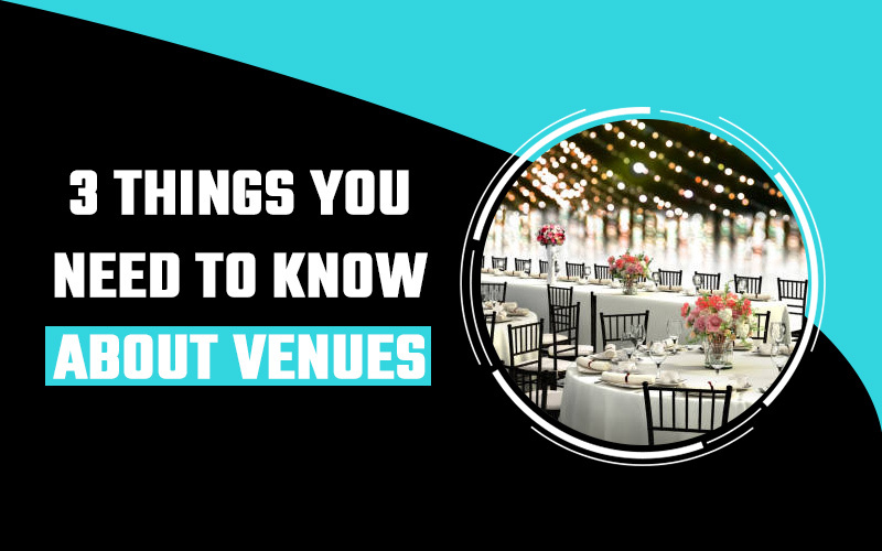 3 Things You Need To Know About Venues