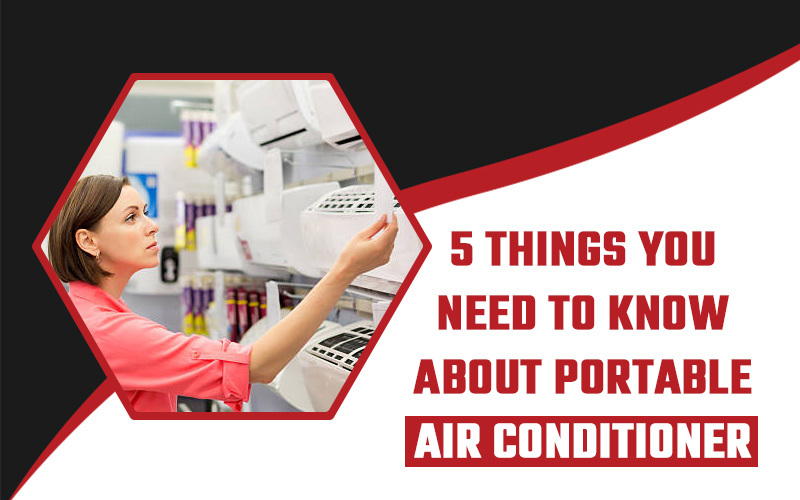 5 Things You Need To Know About Portable Air Conditioner