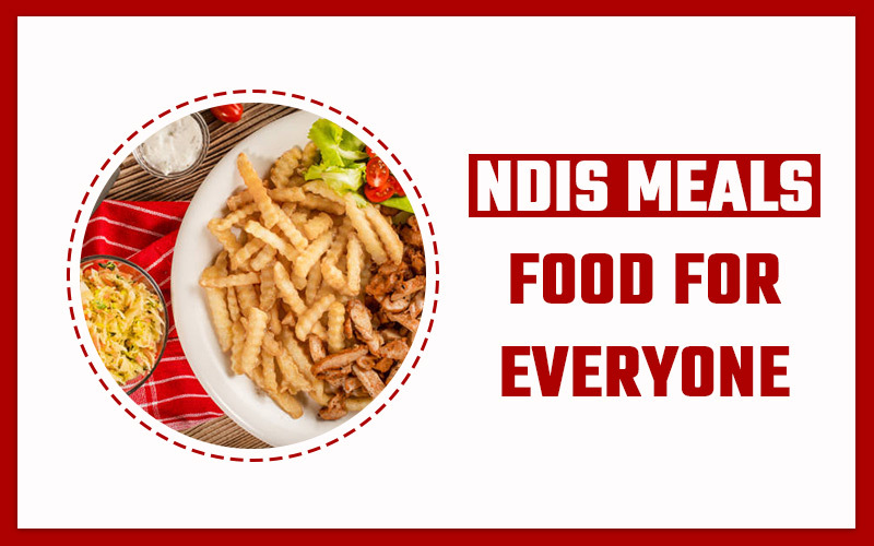 NDIS Meals: Food for Everyone