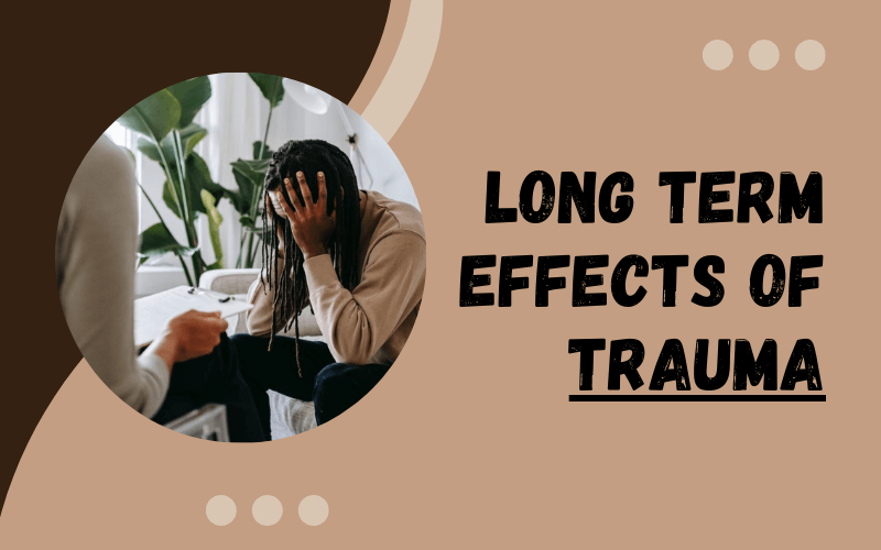 Long Term Effects of Trauma