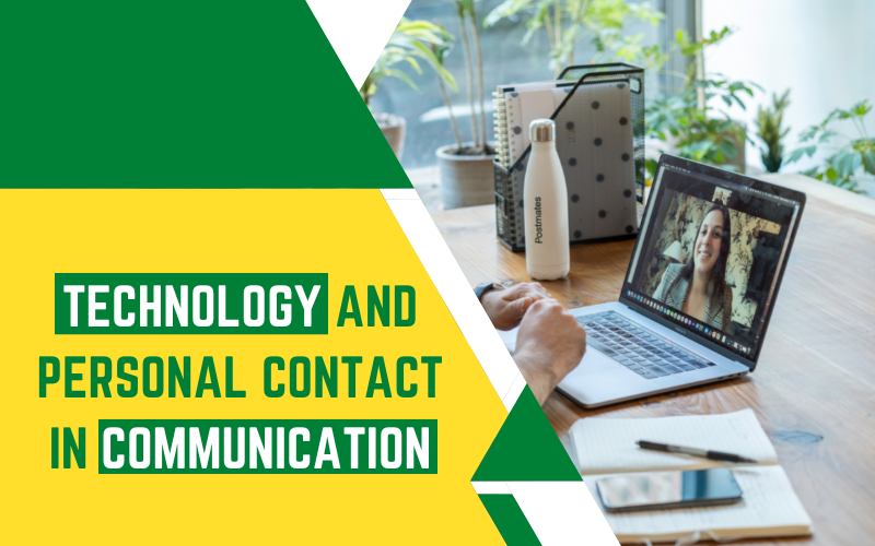 Technology and Personal Contact in Communication