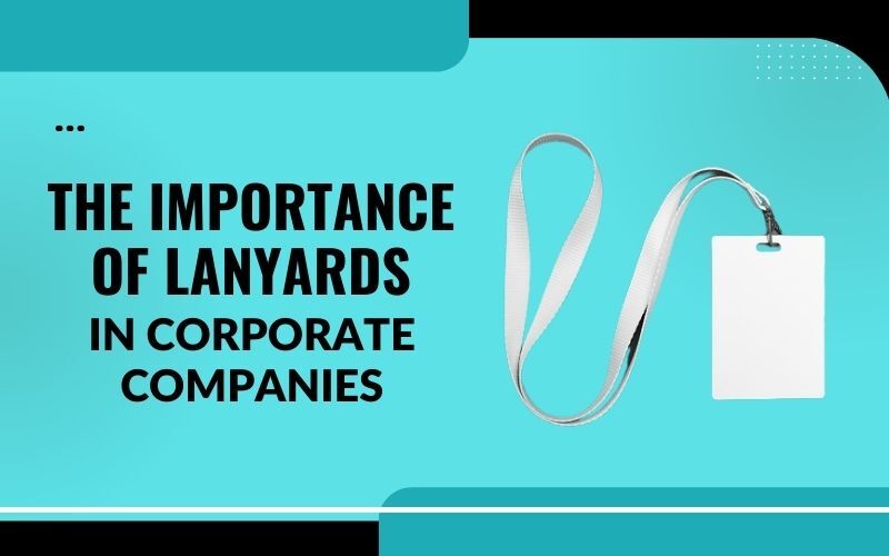 The Importance of Lanyards in Corporate Companies