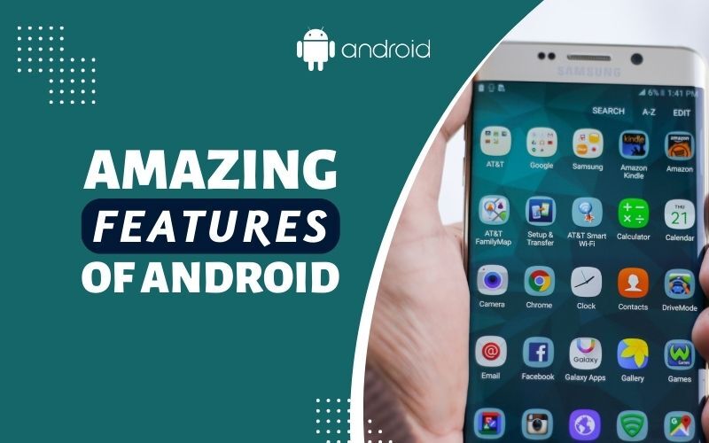 Amazing Features of Android