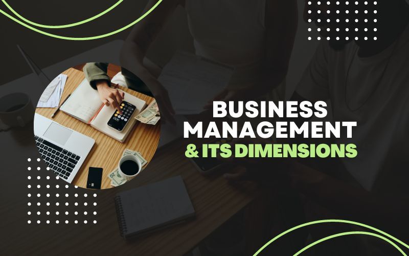 Business Management & its Dimensions