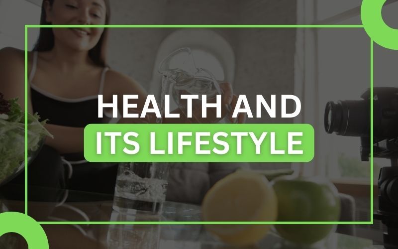 Health And Its Lifestyle