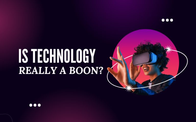Is Technology Really a Boon?