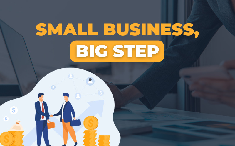 Small Business, Big Step