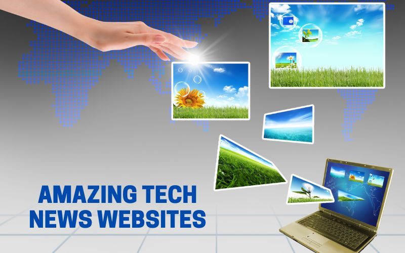 Amazing Tech News Websites