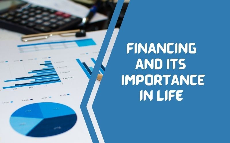 Financing And Its Importance in Life