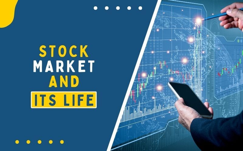 Stock Market And Its Life